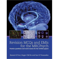 Revision MCQs and EMIs for the MRCPsych: Practice questions and mock exams for the written papers