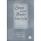 Cancer and the Family Life Cycle: A Practitioner's Guide