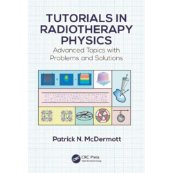Tutorials in Radiotherapy Physics: Advanced Topics with Problems and Solutions