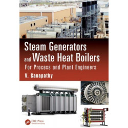 Steam Generators and Waste Heat Boilers: For Process and Plant Engineers