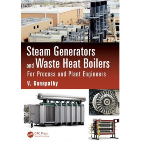 Steam Generators and Waste Heat Boilers: For Process and Plant Engineers