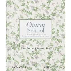 Charm School: The Schumacher Guide to Traditional Decorating for Today