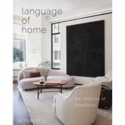 Language of Home: The Interiors of Foley & Cox