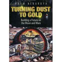Turning Dust to Gold: Building a Future on the Moon and Mars