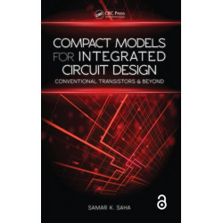 Compact Models for Integrated Circuit Design: Conventional Transistors and Beyond