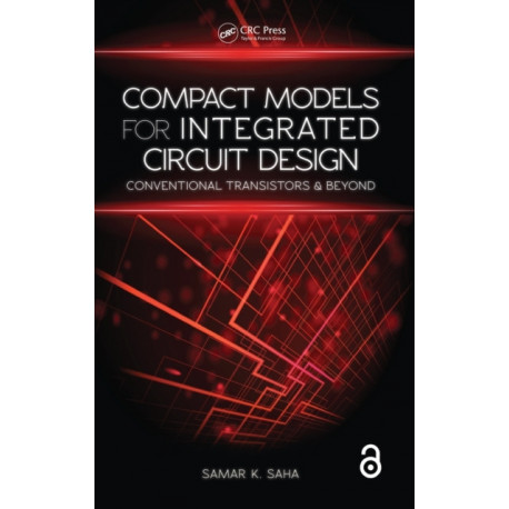 Compact Models for Integrated Circuit Design: Conventional Transistors and Beyond