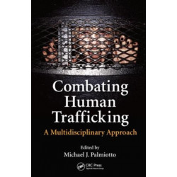 Combating Human Trafficking: A Multidisciplinary Approach