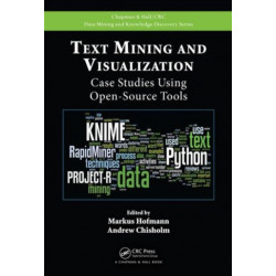 Text Mining and Visualization: Case Studies Using Open-Source Tools