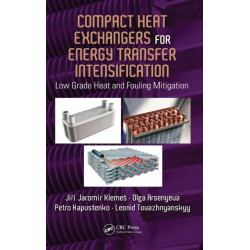 Compact Heat Exchangers for Energy Transfer Intensification: Low Grade Heat and Fouling Mitigation