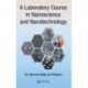 A Laboratory Course in Nanoscience and Nanotechnology
