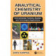 Analytical Chemistry of Uranium: Environmental, Forensic, Nuclear, and Toxicological Applications
