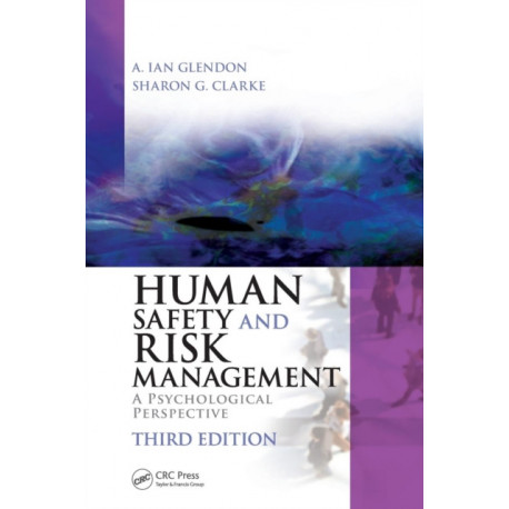 Human Safety and Risk Management: A Psychological Perspective, Third Edition