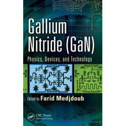 Gallium Nitride (GaN): Physics, Devices, and Technology
