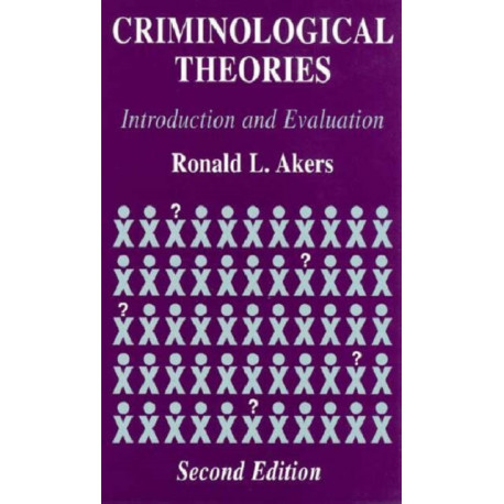 Criminological Theories: Introduction and Evaluation