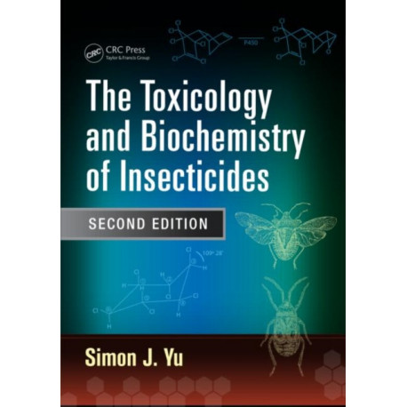 The Toxicology and Biochemistry of Insecticides