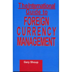 International Guide to Foreign Currency Management