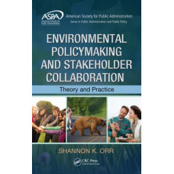Environmental Policymaking and Stakeholder Collaboration: Theory and Practice