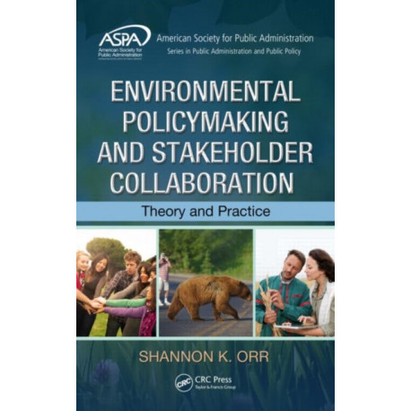 Environmental Policymaking and Stakeholder Collaboration: Theory and Practice