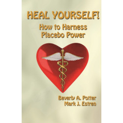 Heal Yourself!: How to Harness Placebo Power