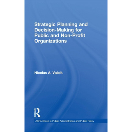 Strategic Planning and Decision-Making for Public and Non-Profit Organizations