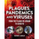 Plagues, Pandemics and Viruses: From the Plague of Athens to Covid 19