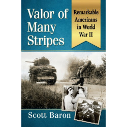 Valor of Many Stripes: Remarkable Americans in World War II
