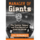 Manager of Giants: The Tactics, Temper and True Record of John McGraw