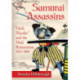 Samurai Assassins: "Dark Murder" and the Meiji Restoration, 1853-1868
