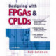 Designing with FPGAs and CPLDs