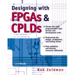 Designing with FPGAs and CPLDs