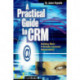 A Practical Guide to CRM: Building More Profitable Customer Relationships