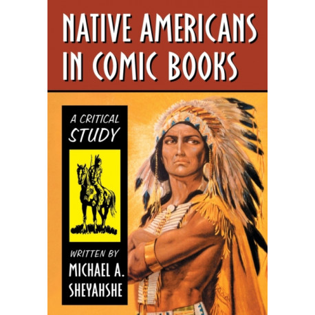 Native Americans in Comic Books: A Critical Study