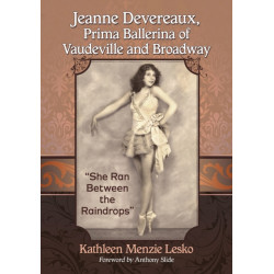 Jeanne Devereaux, Prima Ballerina of Vaudeville and Broadway: She Ran Between the Raindrops