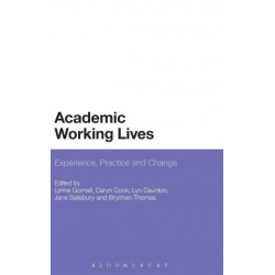 Academic Working Lives: Experience, Practice and Change