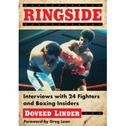 Ringside: Interviews with 24 Fighters and Boxing Insiders