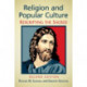 Religion and Popular Culture: Rescripting the Sacred, 2d ed.