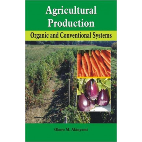 Agricultural Production: Organic & Conventional Systems