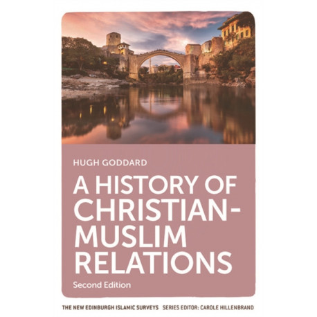 A History of Christian-Muslim Relations: Second Edition