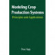 Modeling Crop Production Systems: Principles and Application