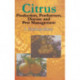 Citrus: Production, Post Harvest, Disease and Pest Management