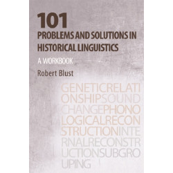 101 Problems and Solutions in Historical Linguistics: A Workbook