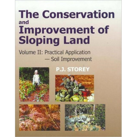 Conservation and Improvement of Sloping Lands, Vol. 2: Practical Application - Soil Improvement