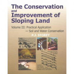 Conservation and Improvement of Sloping Lands, Volume 3: Practical Application - Soil and Water Conservation