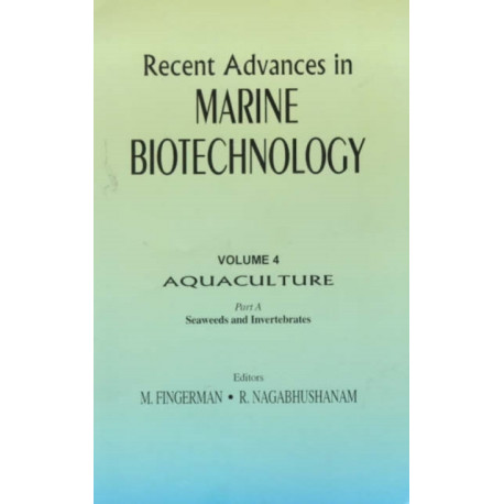 Recent Advances in Marine Biotechnology, Vol. 4: Aquaculture: Part A: Seaweeds and Invertebrates