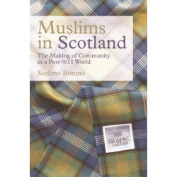 Muslims in Scotland: The Making of Community in a Post-9/11 World