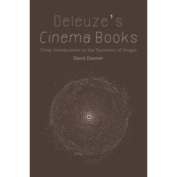 Deleuze's Cinema Books: Three Introductions to the Taxonomy of Images