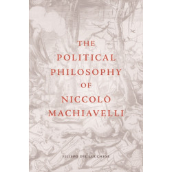 The Political Philosophy of Niccolo Machiavelli