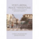 Post-Liberal Peace Transitions: Between Peace Formation and State Formation