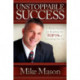 Unstoppable Success: A Proven System for Reaching the Top 1% in Everything You Do