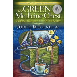 The Green Medicine Chest: Healthy Treasures for the Whole Family